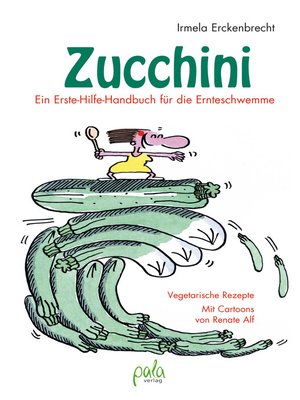 cover image of Zucchini--Ein Erste-Hilfe-Handbuch für die Ernteschwemme
